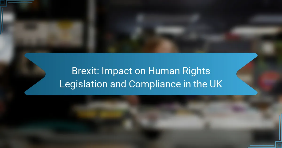 Brexit: Impact on Human Rights Legislation and Compliance in the UK