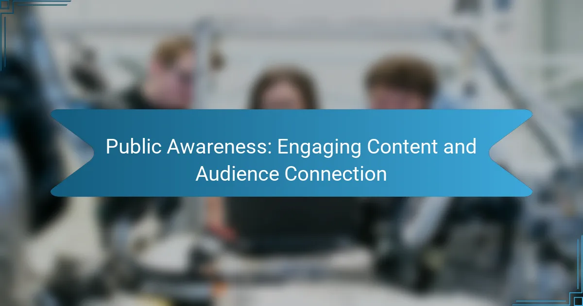Public Awareness: Engaging Content and Audience Connection