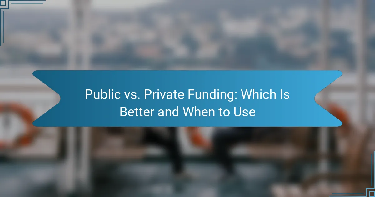 Public vs. Private Funding: Which Is Better and When to Use