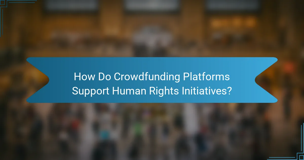 How Do Crowdfunding Platforms Support Human Rights Initiatives?