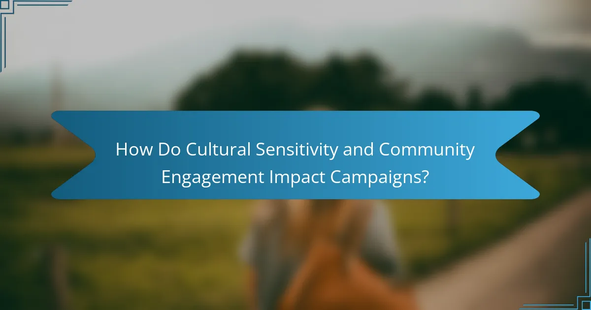 How Do Cultural Sensitivity and Community Engagement Impact Campaigns?