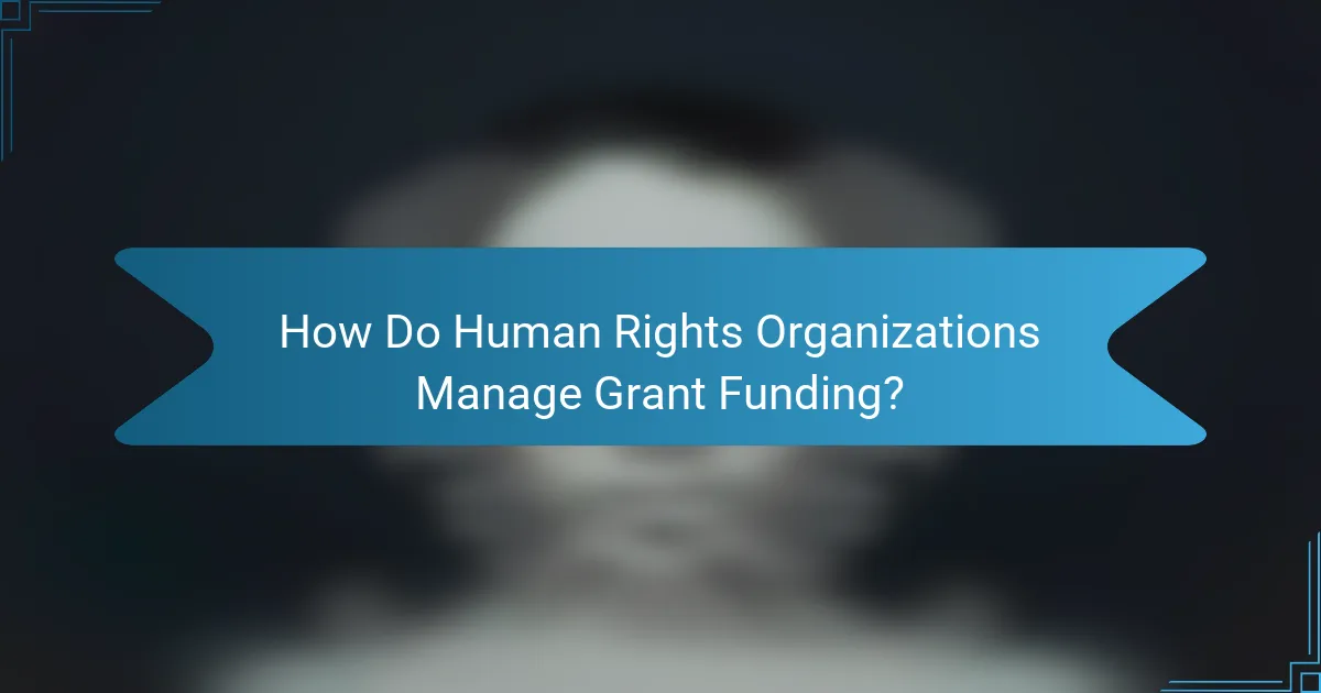 How Do Human Rights Organizations Manage Grant Funding?