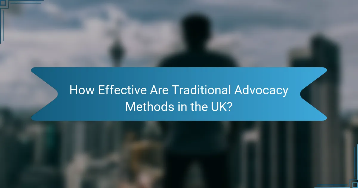 How Effective Are Traditional Advocacy Methods in the UK?