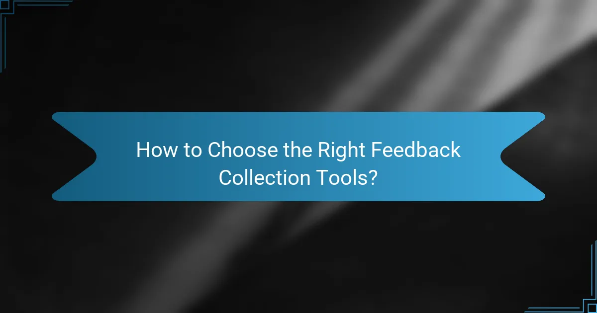 How to Choose the Right Feedback Collection Tools?