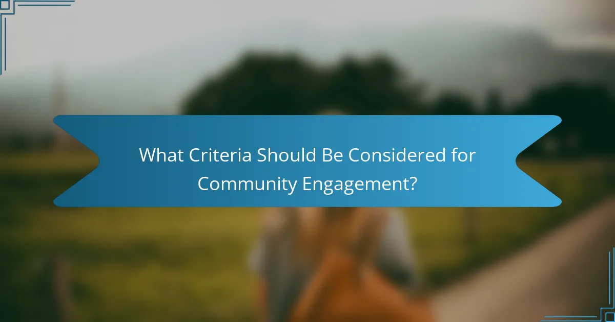 What Criteria Should Be Considered for Community Engagement?