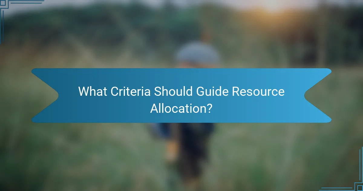 What Criteria Should Guide Resource Allocation?