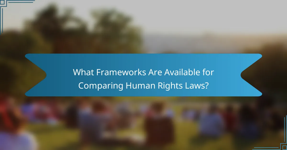 What Frameworks Are Available for Comparing Human Rights Laws?
