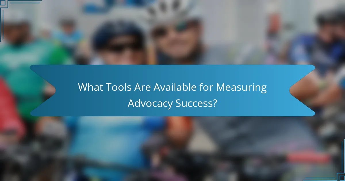 What Tools Are Available for Measuring Advocacy Success?
