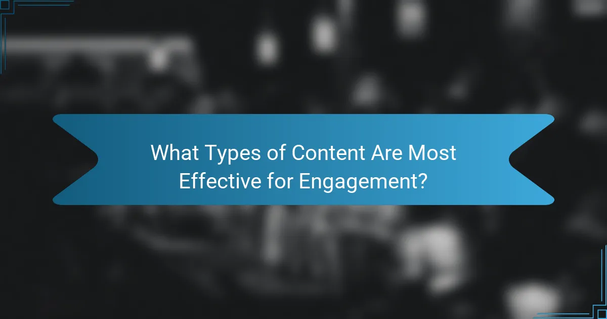 What Types of Content Are Most Effective for Engagement?